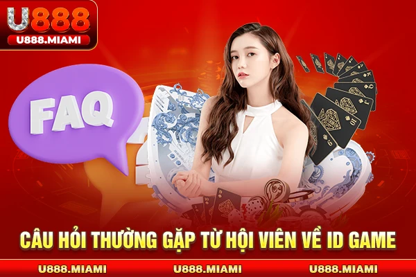 Câu hỏi thường gặp từ hội viên về ID game