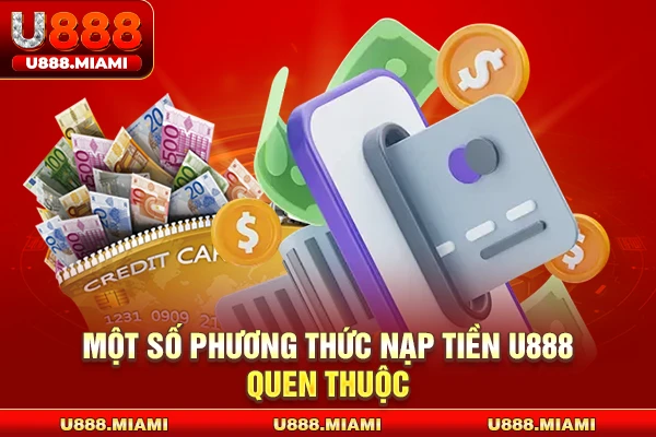 Một số phương thức nạp tiền U888 quen thuộc