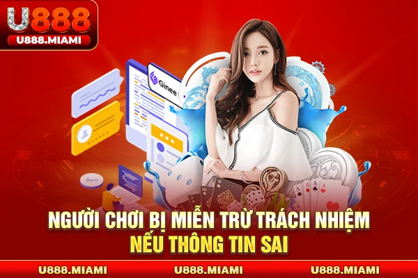 Người chơi bị miễn trừ trách nhiệm nếu thông tin sai