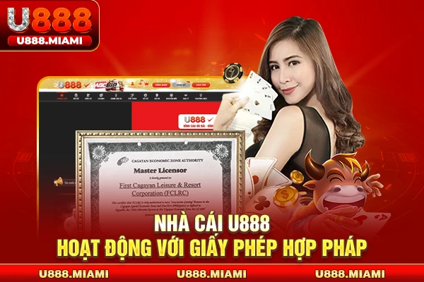 Nhà cái U888 hoạt động với giấy phép hợp pháp