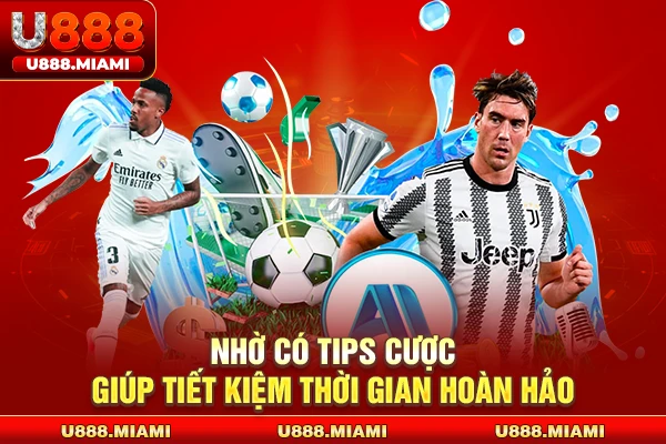 Nhờ có tips cược giúp tiết kiệm thời gian hoàn hảo