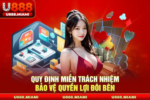 Quy định miễn trách nhiệm bảo vệ quyền lợi đôi bên