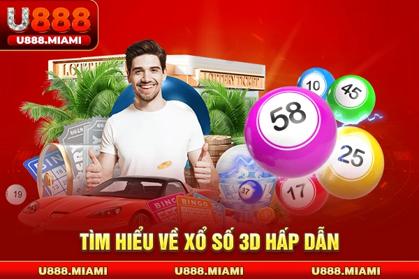 Tìm hiểu về xổ số 3D hấp dẫn